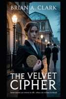 The Velvet Cypher: The Price of Forbidden Knowledge B0FPRJKPD8 Book Cover