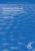 Environment, Health and Population Displacement: Development and Change in Mozambique's Diarrhoeal Disease Ecology (The Making of Modern Africa) 1138319147 Book Cover