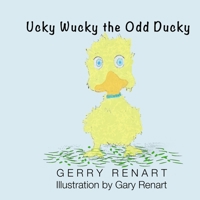 Ucky Wucky the Odd Ducky 1637771347 Book Cover