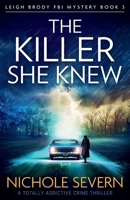 The Killer She Knew: A totally addictive crime thriller (Leigh Brody FBI Mystery) 1805085077 Book Cover
