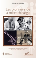 Les pionniers de la microchirurgie (Médecine À Travers Les Siècles) (French Edition) 2336533928 Book Cover