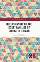 Queer Kinship on the Edge? Families of Choice in Poland 1032290986 Book Cover