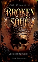 Broken Soul: Verlorenes Licht 1 (German Edition) 3758314801 Book Cover