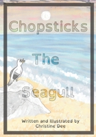 Chopsticks the Seagull B0C87M662Y Book Cover