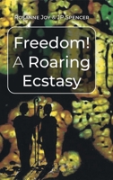 Freedom! A Roaring Ecstasy 1662435746 Book Cover