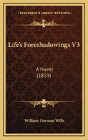 Life's Foreshadowings V3: A Novel 1437108679 Book Cover