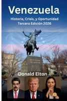 Venezuela: Historia, Crisis, y Oportunidad (Spanish Edition) B0GKXBGXT6 Book Cover