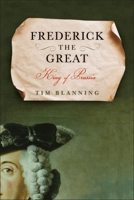 Frederick the Great: King of Prussia 1400068126 Book Cover