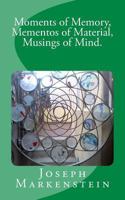 Moments of Memory, Mementos of Material, Musings of Mind. 1500235032 Book Cover