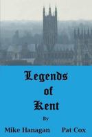 Legends of Kent 1470174243 Book Cover