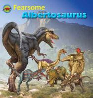 Fearsome Albertosaurus 1925249085 Book Cover