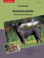 Traumrasse Xoloitzcuintle: Mexikanischer Nackthund (German Edition) 3759770533 Book Cover