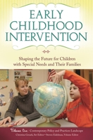 Early Childhood Intervention 3 Volume Set: Shaping the Future for Children with Special Needs and Their Families 0313377936 Book Cover