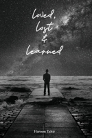 loved, lost and learned (Haroon Tahir) 1686995679 Book Cover