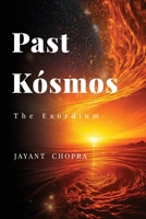 Past Kósmos: The Exordium B0F81FPN7R Book Cover