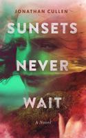 Sunsets Never Wait: A Novel 1685330096 Book Cover