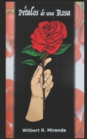 Pétalos de una Rosa: Wilbert R. Miranda B0BTXLM6PG Book Cover