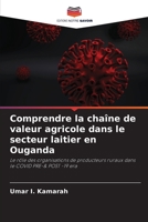 Comprendre la chaîne de valeur agricole dans le secteur laitier en Ouganda: Le rôle des organisations de producteurs ruraux dans le COVID PRE-& POST -19 era (French Edition) 620401711X Book Cover