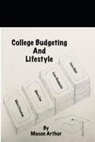 College Budgeting And Lifestyle: Less Debt Less Headache More Fun More Freedom 1073134040 Book Cover