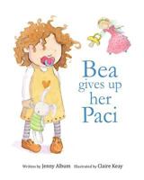 Bea Gives Up Her Paci 0992616719 Book Cover