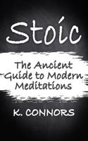 Stoic: The Ancient Guide to Modern Meditation 1981810811 Book Cover