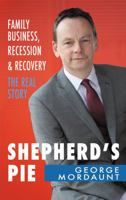 Shepherd's Pie: Family Business, Recession & Recovery: The Real Story 1856358445 Book Cover