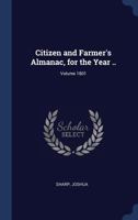Citizen and Farmer's Almanac, for the Year ..; Volume 1801 1340255170 Book Cover