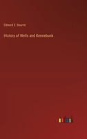 History of Wells and Kennebunk 338523008X Book Cover