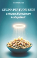 Cucina per fuorisede negati: Evitiamo di avvelenare i coinquilini? B0CM6SLWZC Book Cover