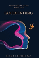 Goodfinding: A User's Guide to EQ and Your Brilliant Mind B0BLG2PP8W Book Cover