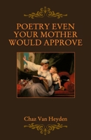 Poetry My Mother Would've Approved 0996088288 Book Cover