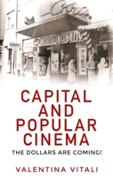 Capital and popular cinema: The dollars are coming! 071909965X Book Cover