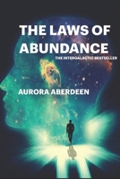 The Laws of Abundance: The Only Guide To Manifestation You Will Ever Need 0972658866 Book Cover