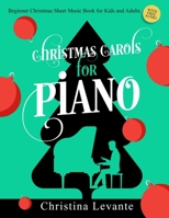 Christmas Carols for Piano. Beginner Christmas Sheet Music Book for Kids and Adults 3982379520 Book Cover