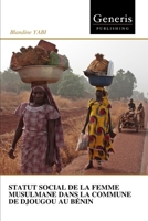 STATUT SOCIAL DE LA FEMME MUSULMANE DANS LA COMMUNE DE DJOUGOU AU BÉNIN (French Edition) B0GJZ2N58Q Book Cover