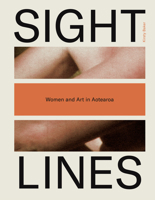 Sight Lines: Women and Art in Aotearoa 1869409981 Book Cover