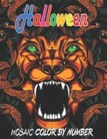 Halloween Mosaic color by number: Coloring Book For Adults With Festive Autumn Illustrations And Geometric Hidden Pictures To Uncover B09CTLRM5D Book Cover