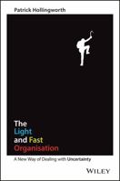 The Light and Fast Organisation: A New Way of Dealing with Uncertainty 0730328279 Book Cover