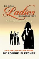 Ladies, I Challenge You!: Find the Words You Want Him to Say 1543463304 Book Cover