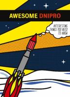 Awesome Dnipro: Interesting things you need to know 9665008242 Book Cover