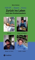 Hüft-OP ... Sepsis ... Koma: Zurück ins Leben nach dem Krankenhauskeim 3384138848 Book Cover