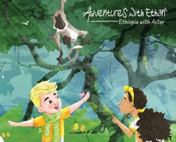 Adventures with Ethan: Ethiopia with Aster 1068418001 Book Cover