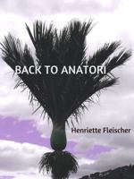 Back to Anatori: One Woman's Experience of a Small, Rural Town in New Zealand 1489503102 Book Cover