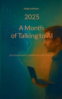 A month of Talking to AI: Zara from chatGPT explains the artificial world 3819213678 Book Cover