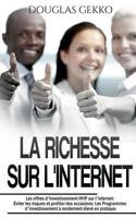 La Richesse sur l'Internet: Les offres d'Investissement HYIP sur l'internet: Éviter les risques et profiter des occasions: Les Programmes d'investissement ... rendement élevé en pratique 2322083097 Book Cover