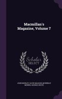 Macmillan's Magazine, Volume 7 1358571392 Book Cover