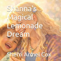 Shanna's Magical Lemonade Dream (Shanna's Hospital Adventures) B0GPKNJ7C9 Book Cover