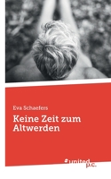 Keine Zeit zum Altwerden (German Edition) 3710346959 Book Cover