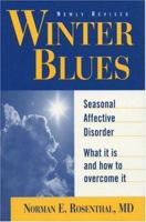 Winter Blues: Everything You Need to Know to Beat Seasonal Affective Disorder 1572303956 Book Cover