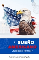 EL SUEÑO AMERICANO: ¿Realidad o fantasía? (Spanish Edition) B0CNLCXDR1 Book Cover